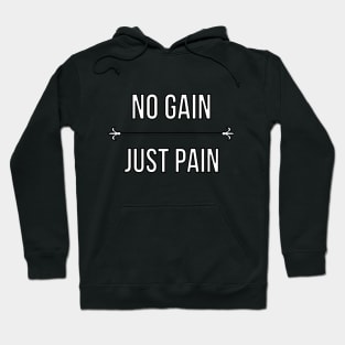 No Gain Just Pain Hoodie